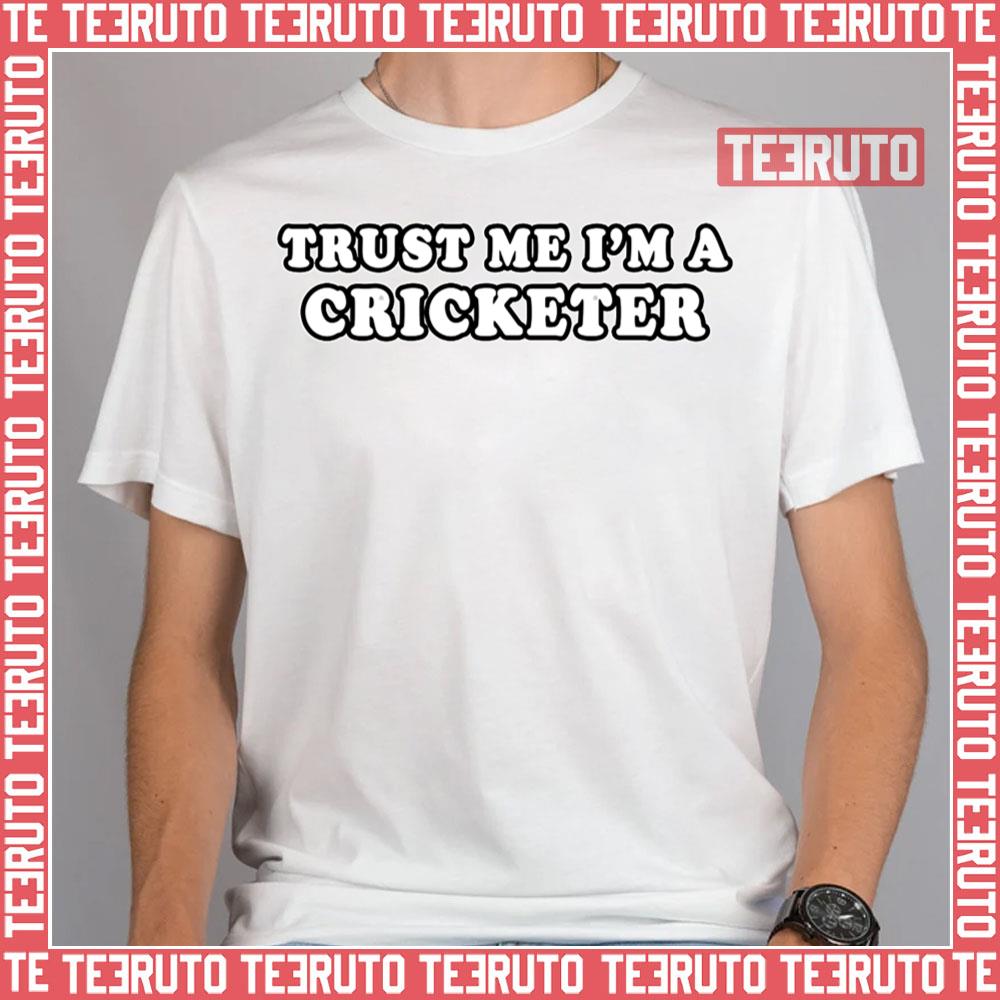 Trust Me I’m A Cricketer Unisex T-Shirt