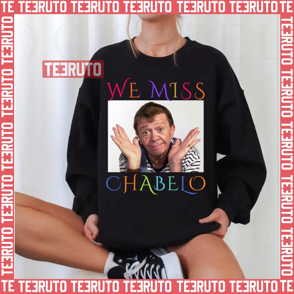 We Miss Chabelo Cute Design Unisex Sweatshirt
