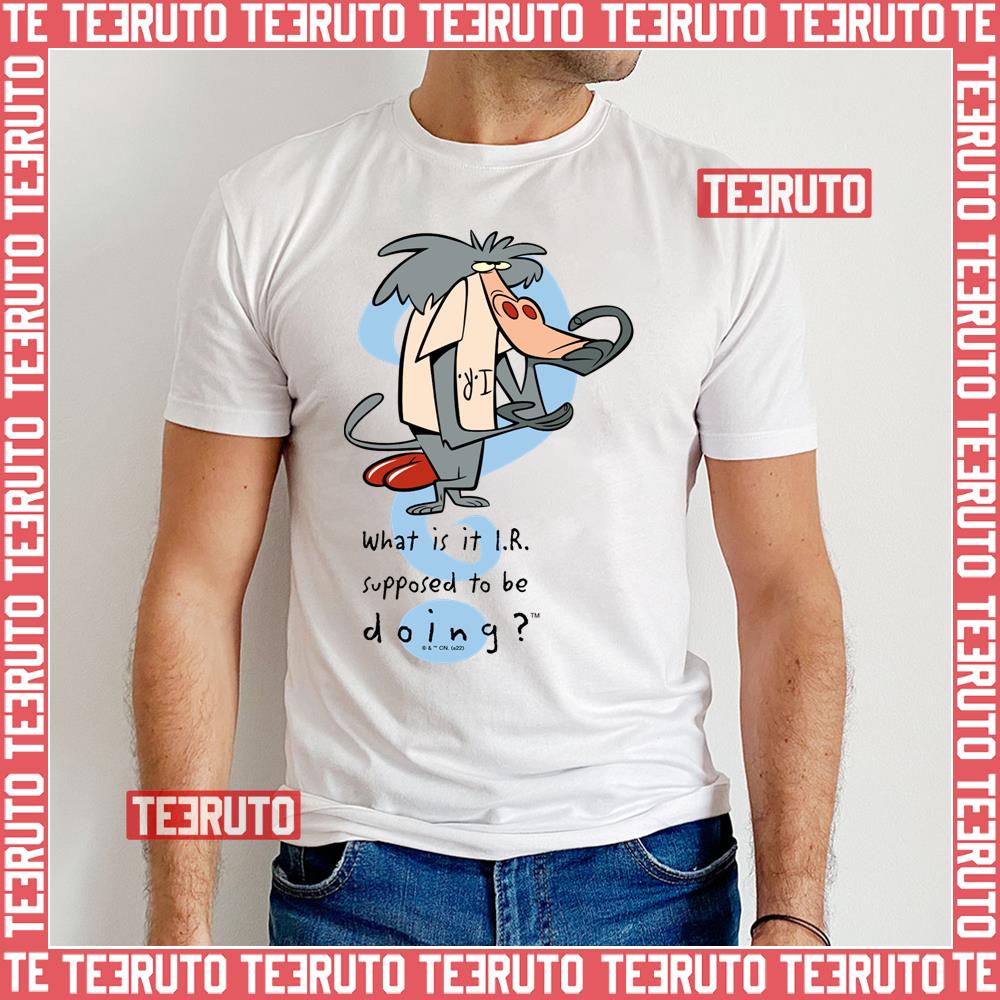 What Is It I R Supposed To Be Doing I Am Weasel Unisex T-Shirt