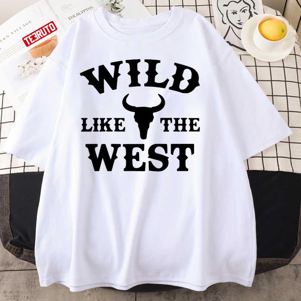 Wild Like The West Make America Cowboy Again Unisex T-Shirt