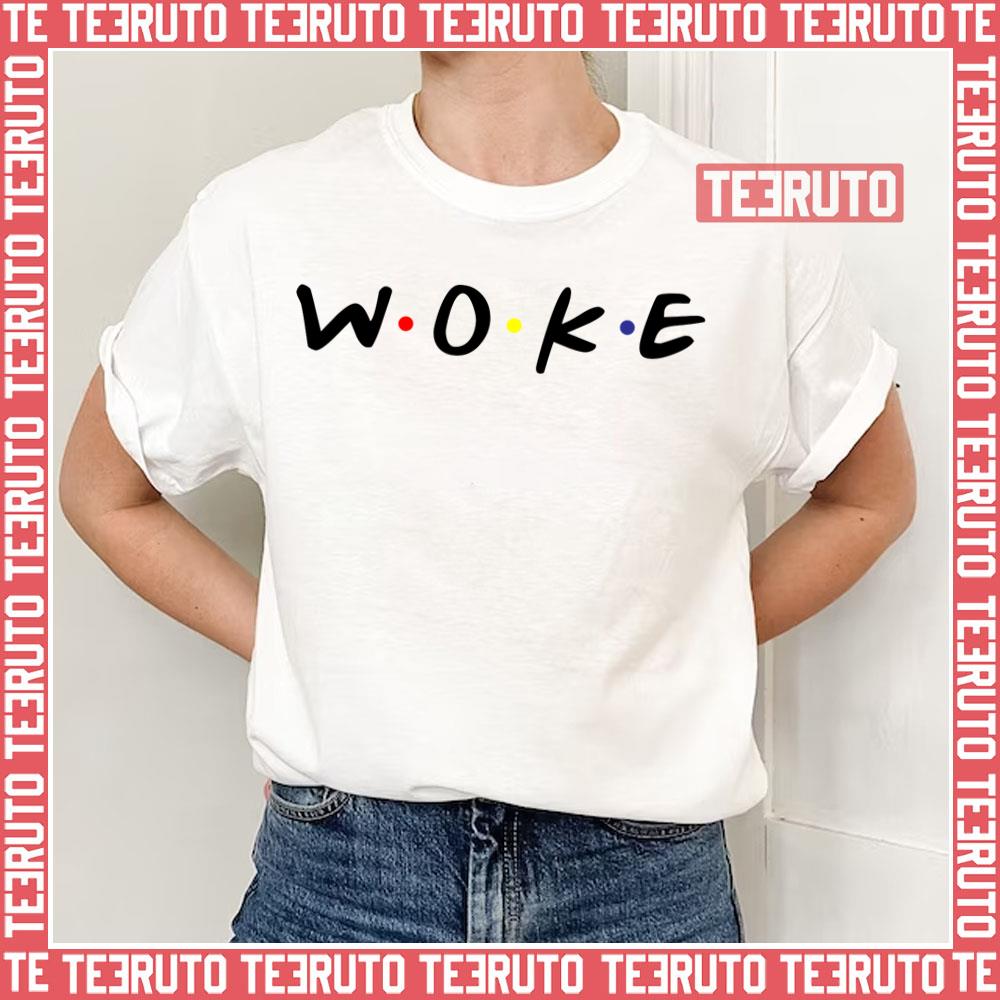 Woke Typographic Friends Parody Unisex T-Shirt