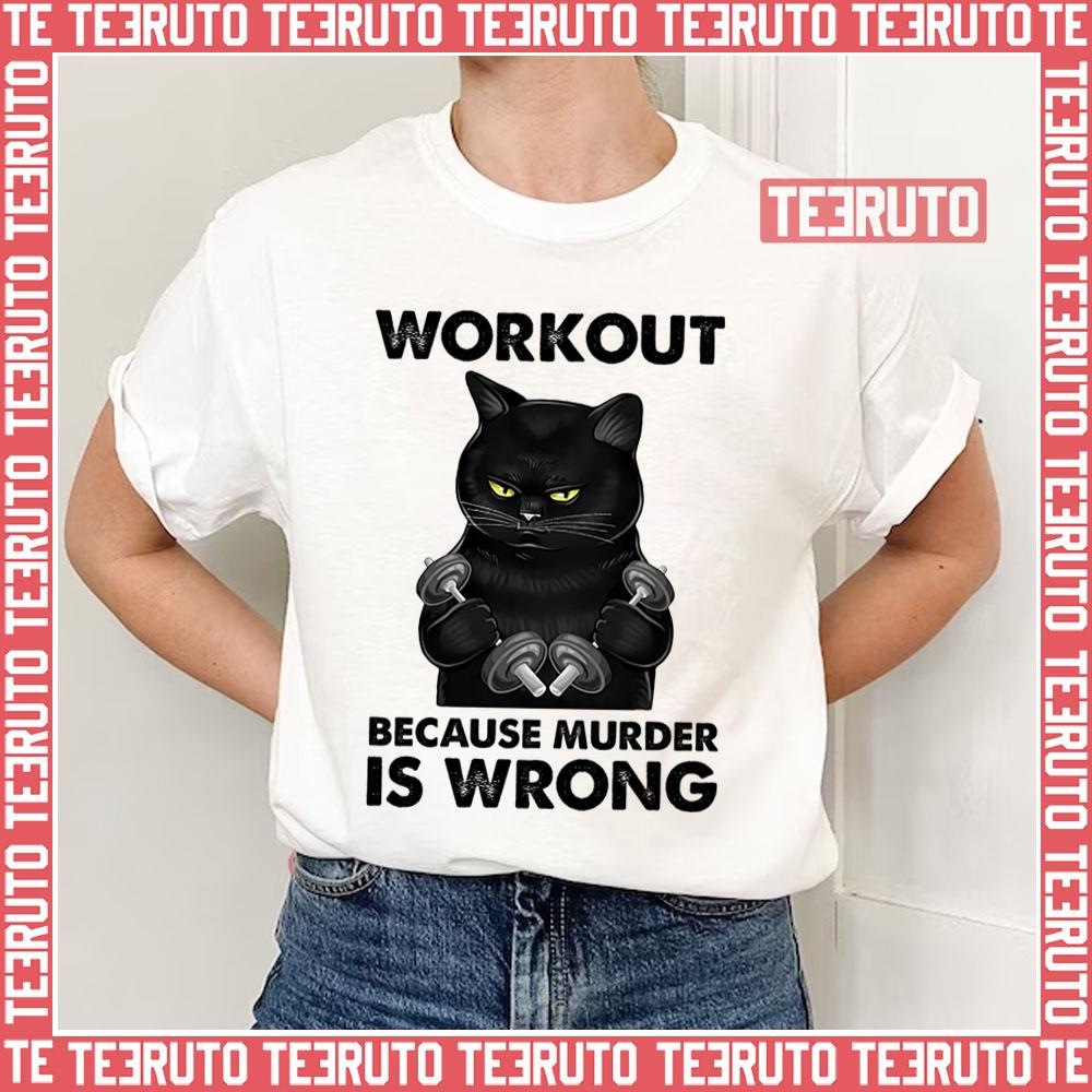 Workout Because Murder Is Wrong Black Cat Weightli Unisex T-Shirt