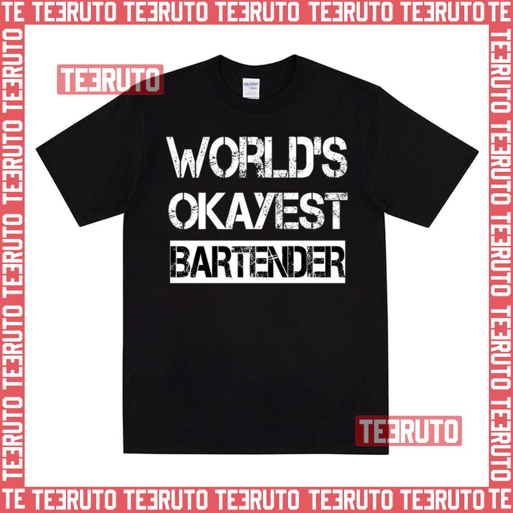 World’s Okayest Bartender Unisex T-Shirt