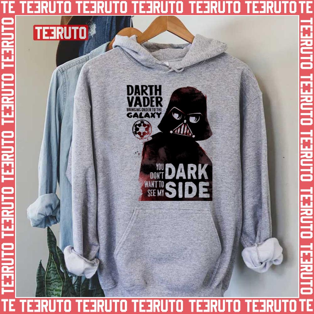 You Don’t Want To See My Dark Side Darth Vader Unisex Hoodie