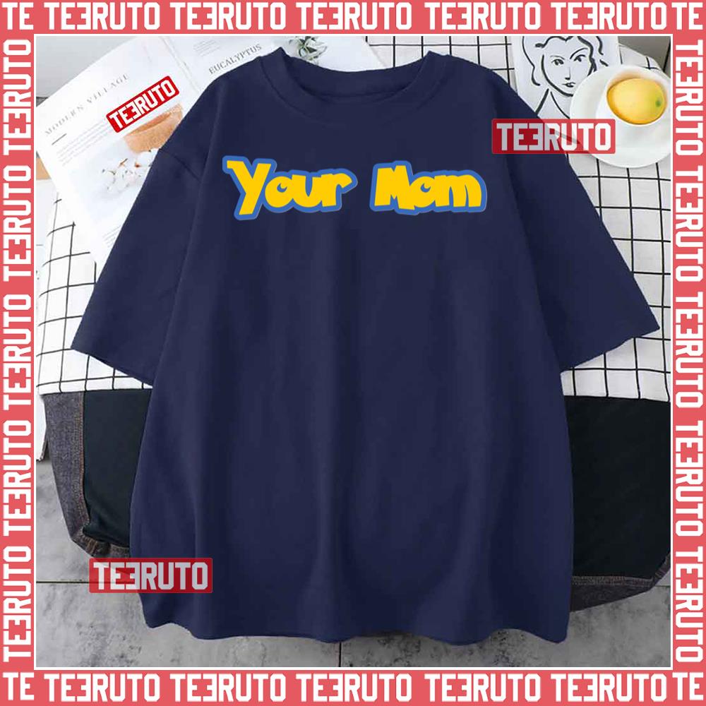 Your Mom’s Pocket Monster Mother’s Day Unisex T-Shirt