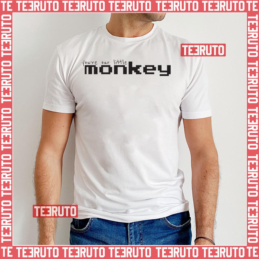 You’re Our Little Monkey Unisex T-Shirt