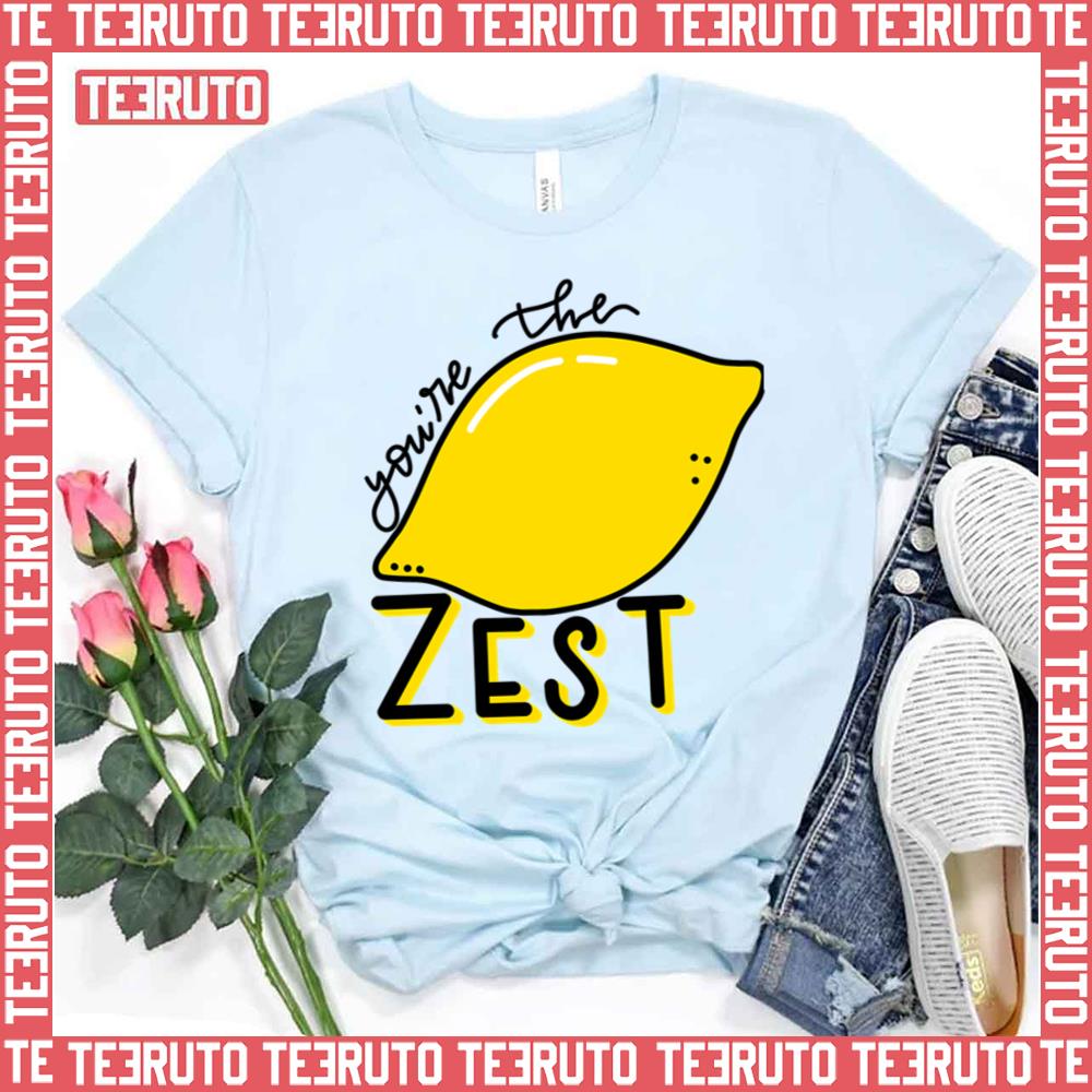 You’re The Zest Lemon Pun Unisex T-Shirt