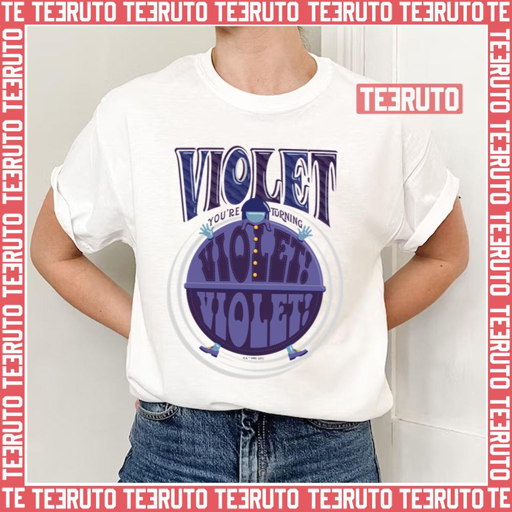 You’re Turning Violet Violet Willy Wonka Unisex T-Shirt