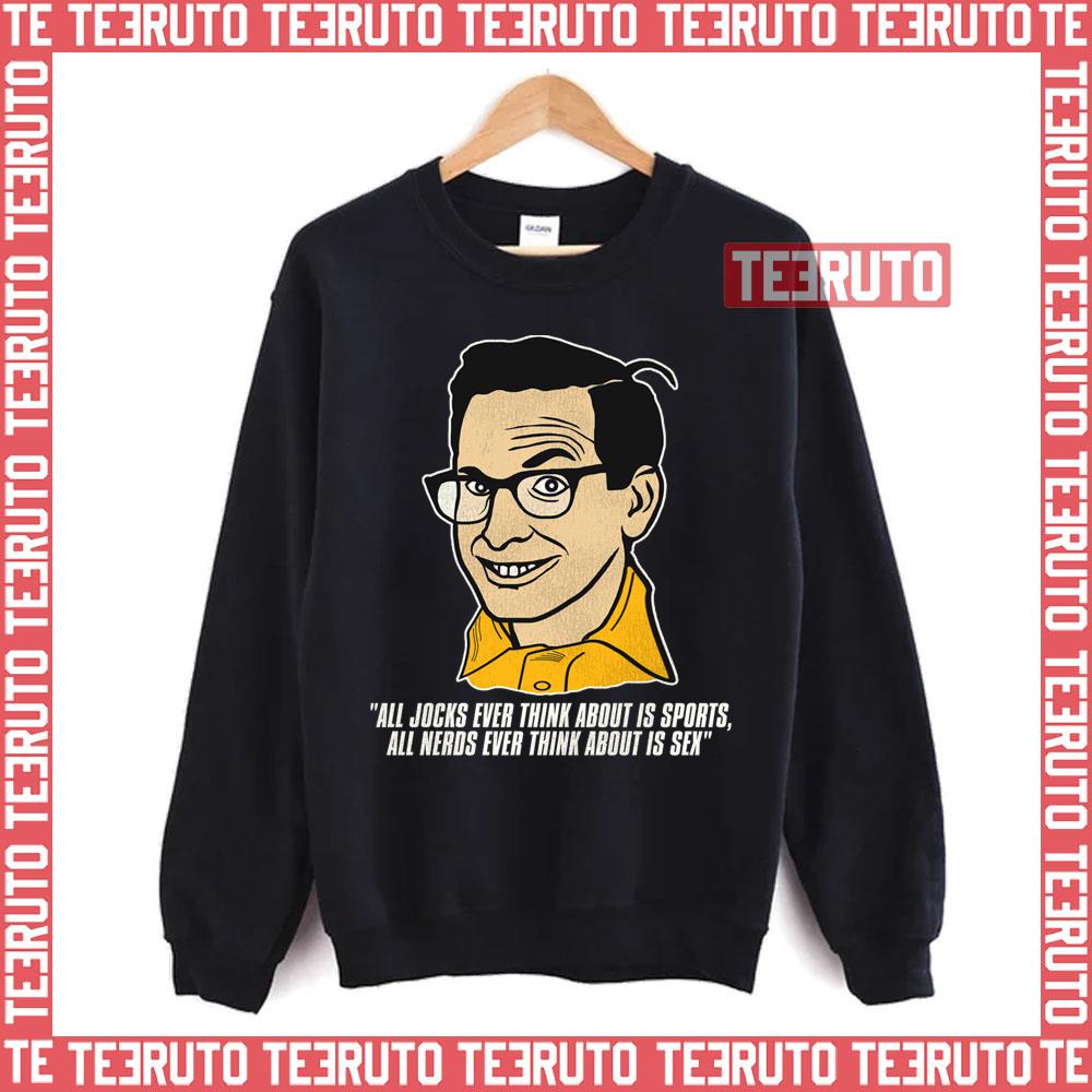 All Jocks Ever Think About Is Sports Revenge Of The Nerds Unisex Sweatshirt