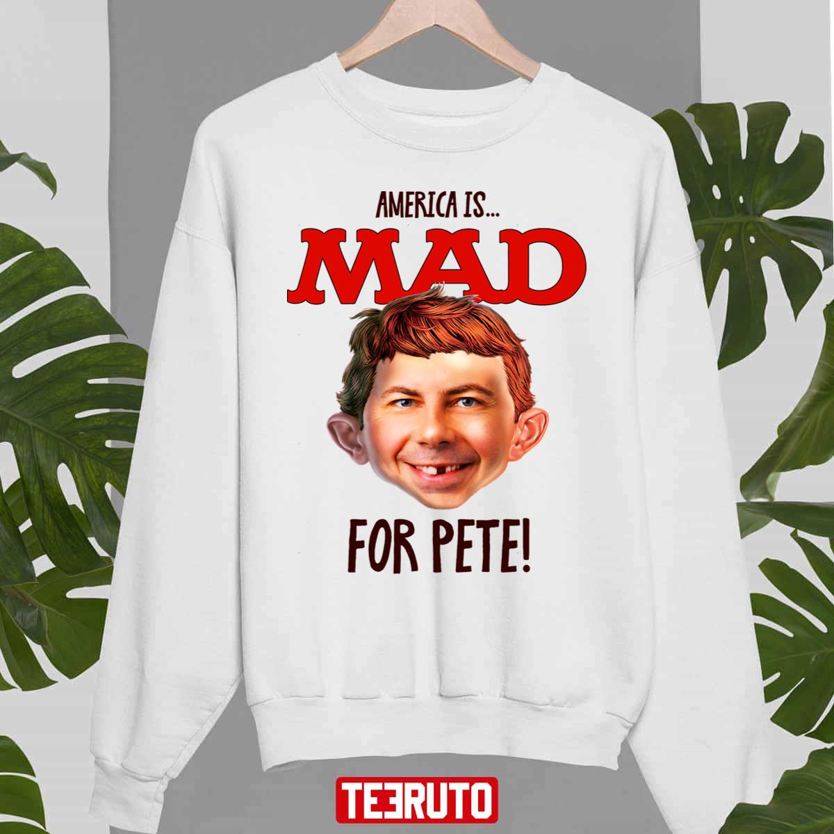 America Is Mad For Pete Pete Buttigieg Unisex T-Shirt