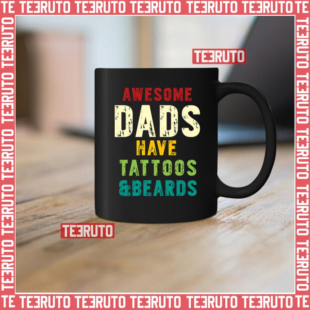 Awesome Dad Have Tattoos And Beards Fathers Day Mug