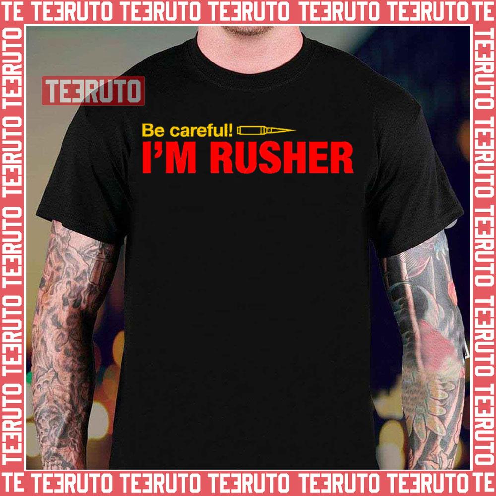 Be Careful I Am Rusher Pubg Unisex T-Shirt