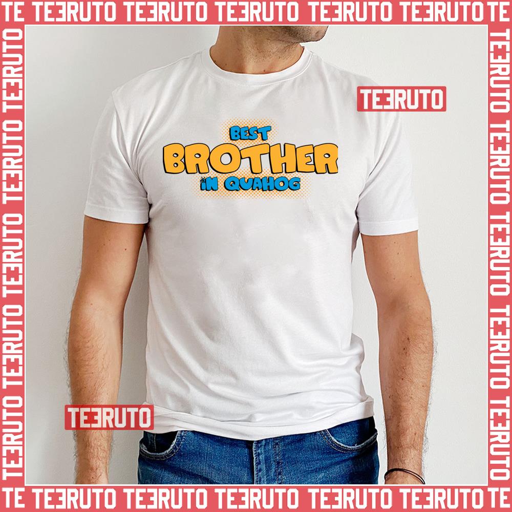 Best Brother In Quahog Family Guy Unisex T-Shirt