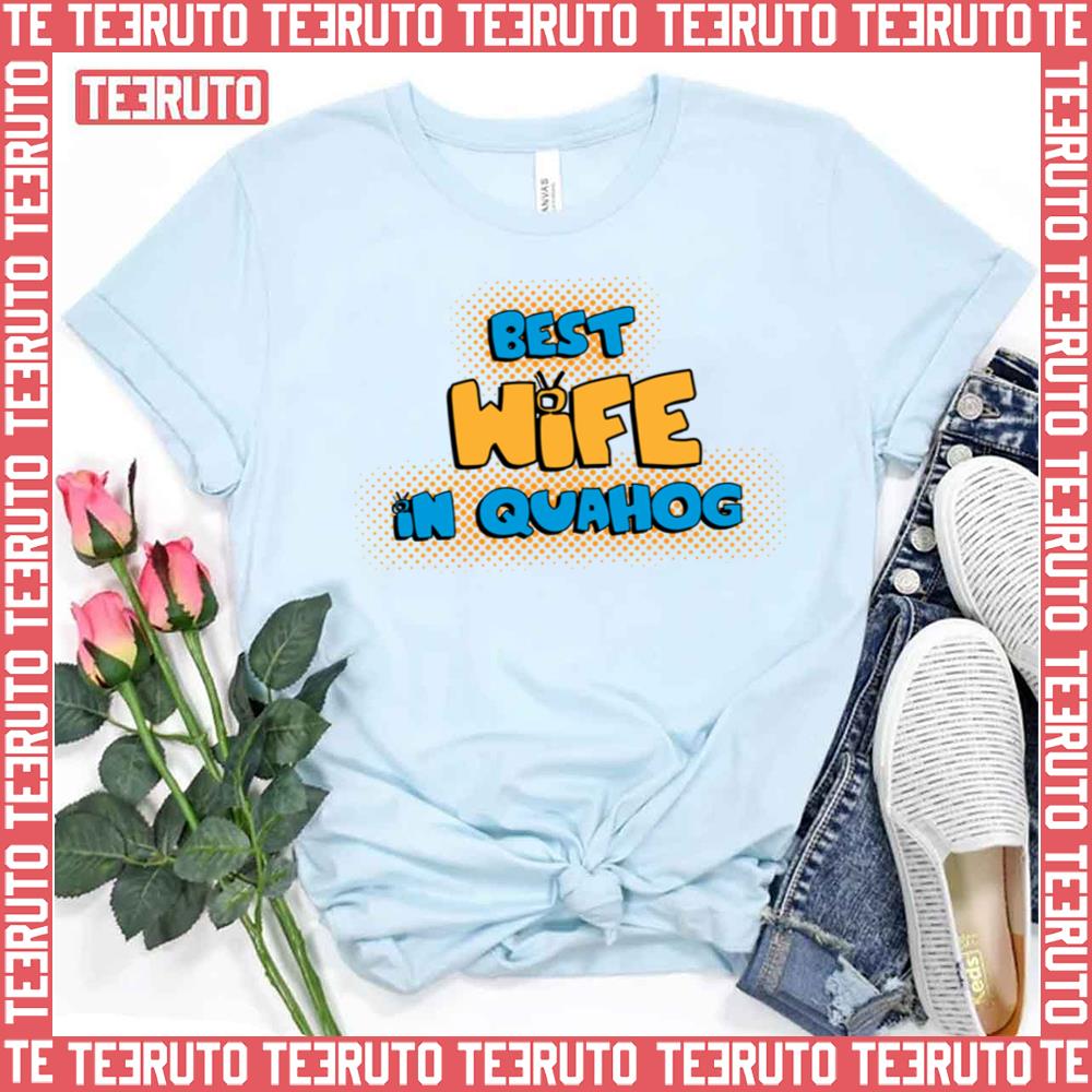 Best Wife In Quanhog Family Guy Unisex T-Shirt