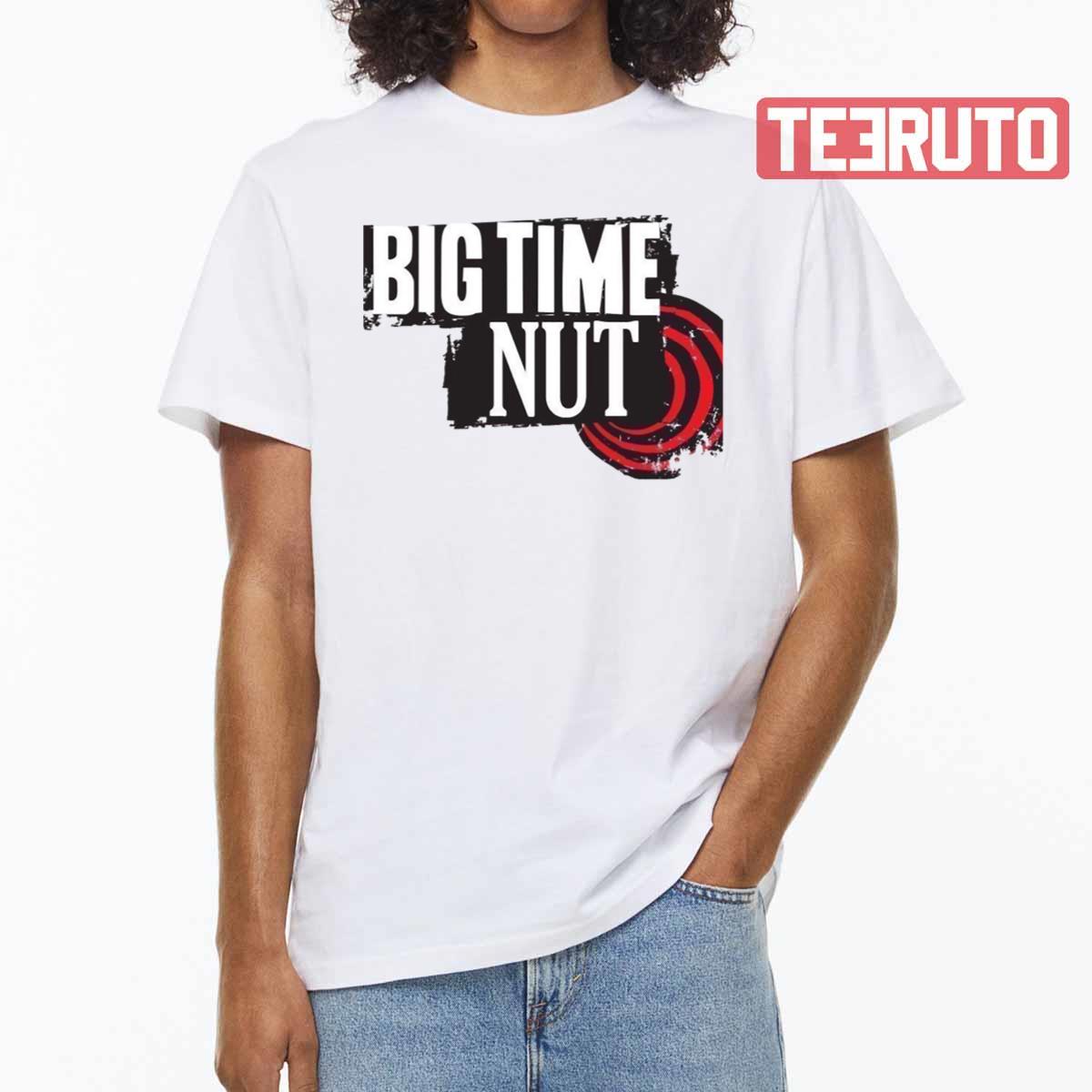 Big Time Rush Meme Big Time Nut Unisex T-Shirt