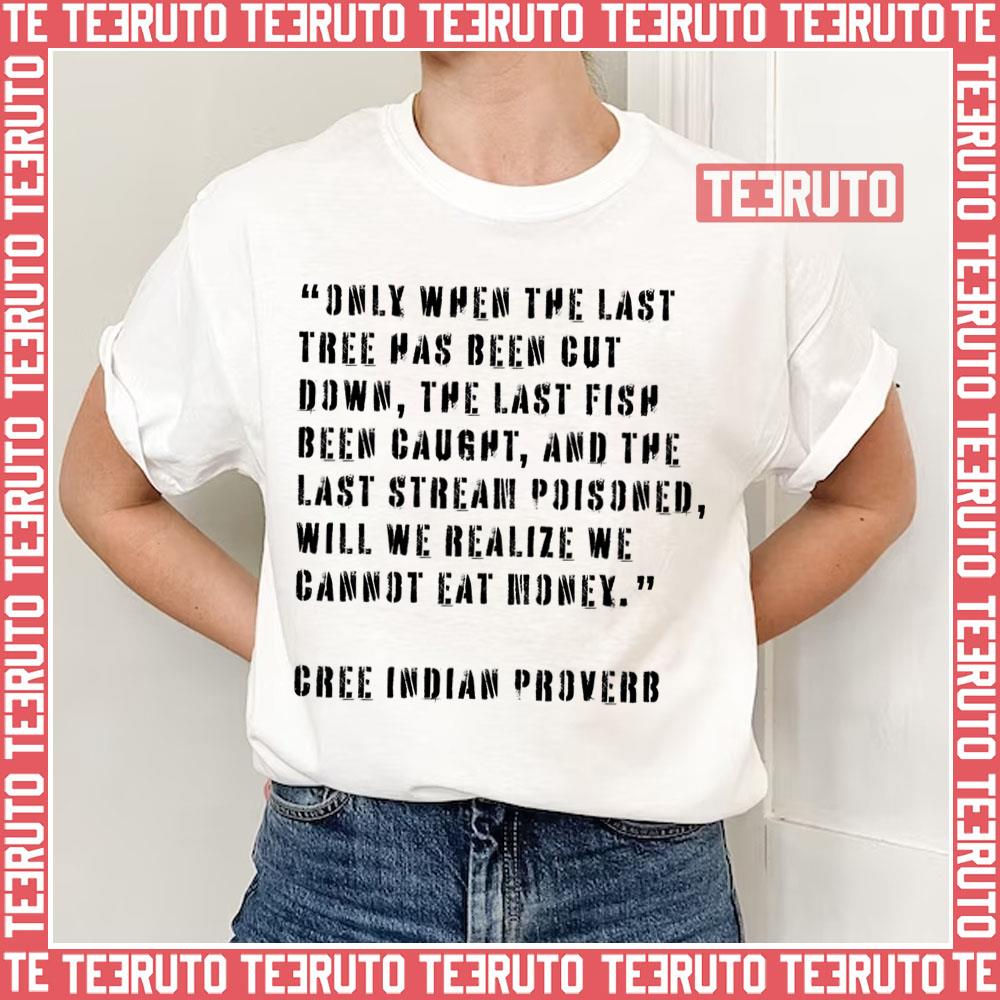 Black Text Cree Indian Proverb Unisex T-Shirt