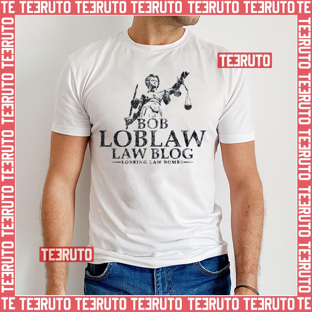 Bob Loblaw Law Blog Variant Arrested Development Unisex T-Shirt