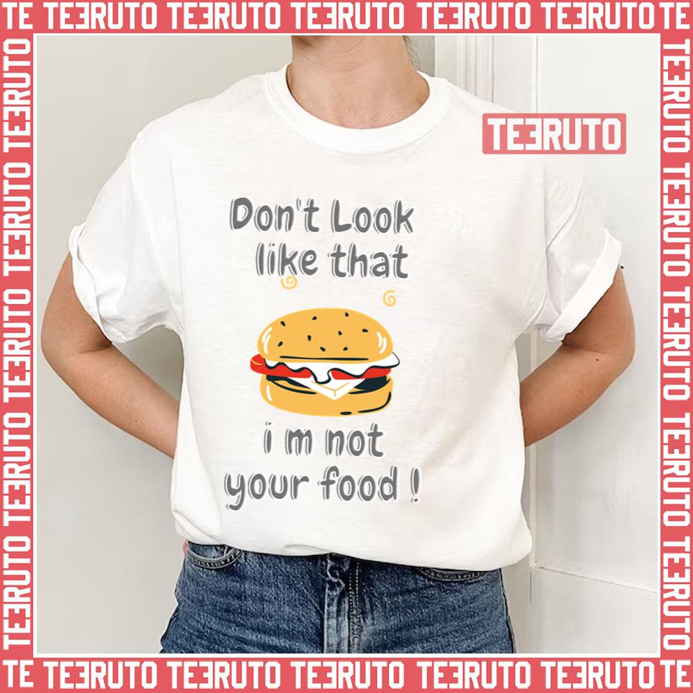 Burger Fan I’m Not Your Food Unisex T-Shirt