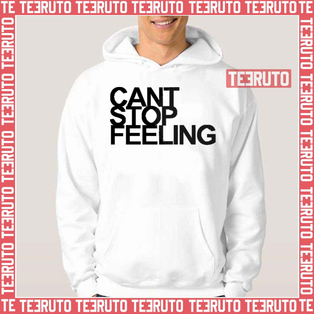 Cant Stop Feeling Unisex T-Shirt