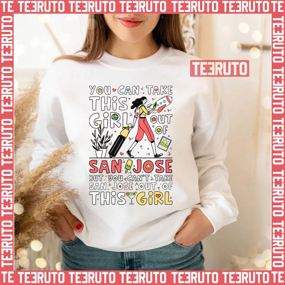 Can’t Take San Jose Out Of This Girl Unisex T-Shirt