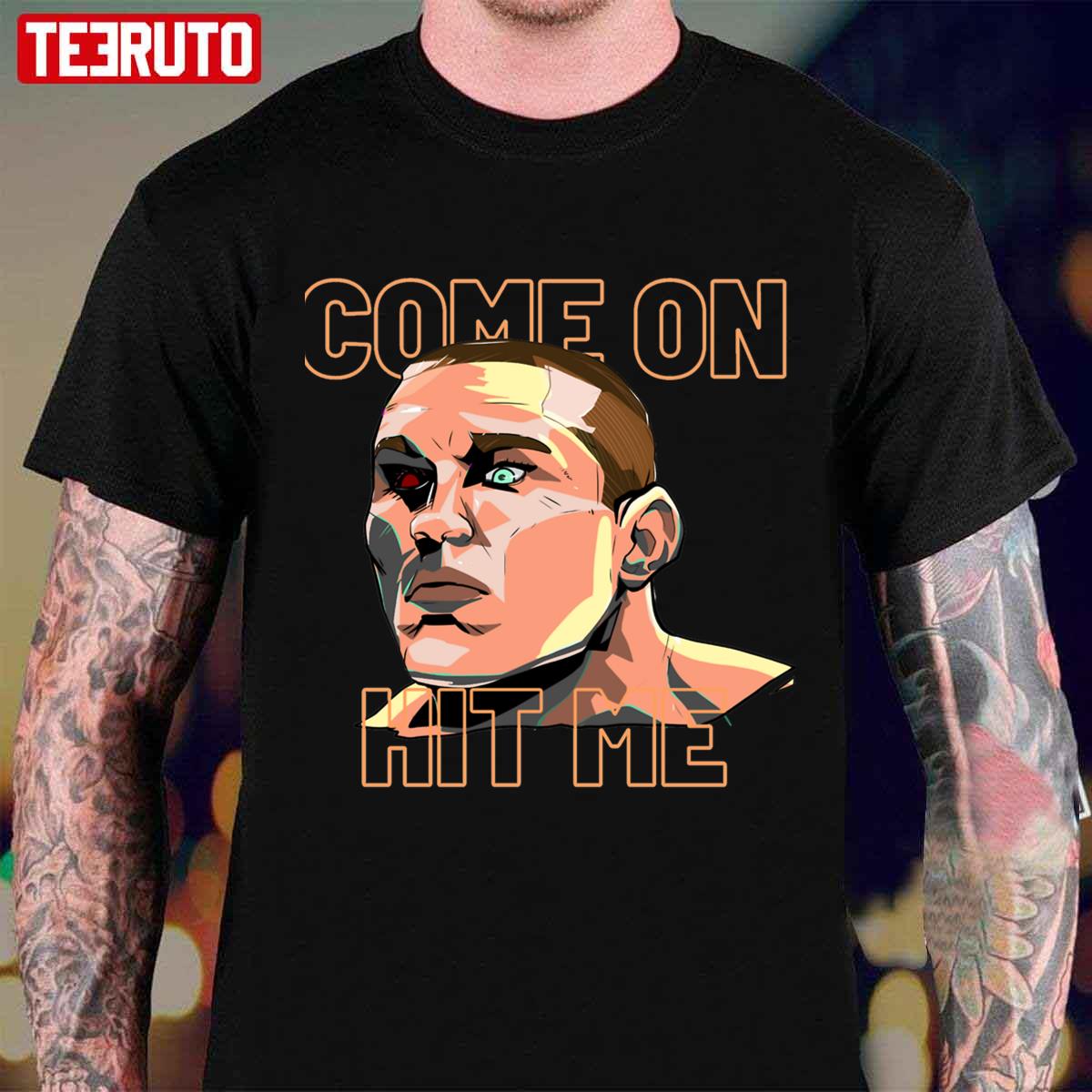 Come On Hit Me Unisex T-Shirt