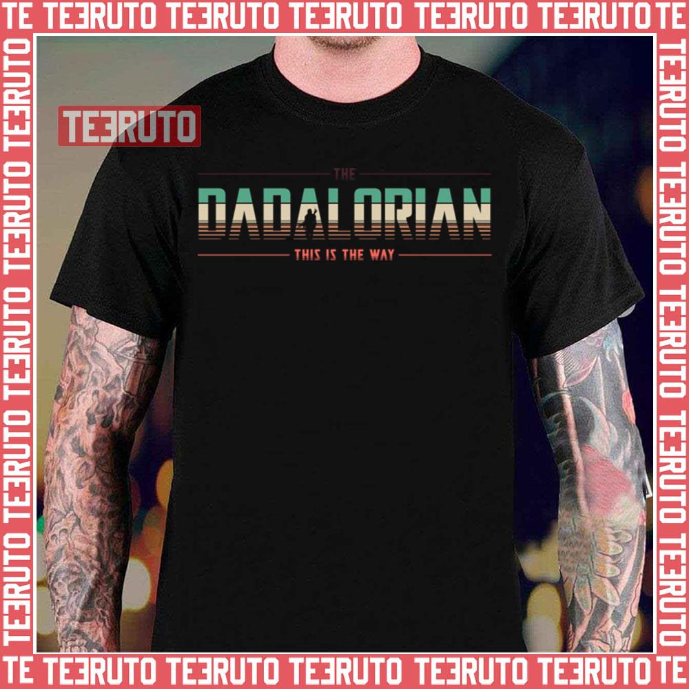 Dadalorian Best Dad In The Galaxy Father’s Day Unisex T-Shirt
