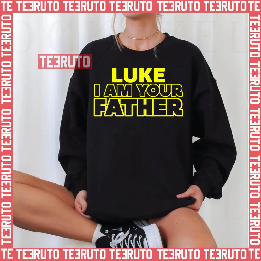Father’s Day T Luke I Am Your Father Unisex T-Shirt