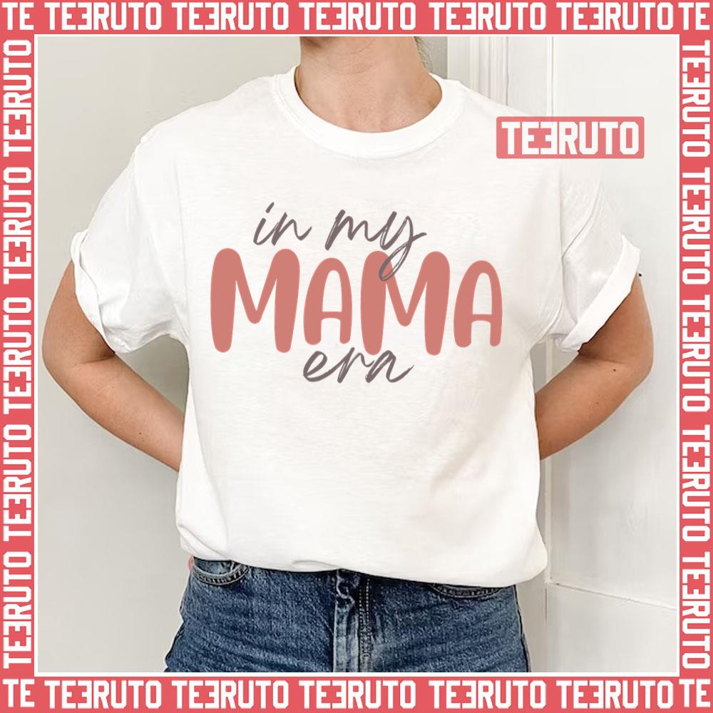 Funny In My Mama Era Lover Mom Unisex T-Shirt