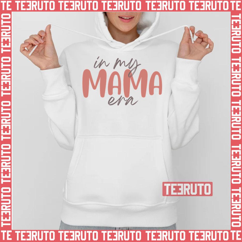 Funny In My Mama Era Lover Mom Unisex T-Shirt