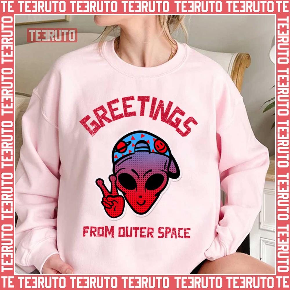 Greetings From Outer Space By Szpidersfm Aliens Ufos And All Extraterrestrial Spiritual Beings Cl Unisex T-Shirt
