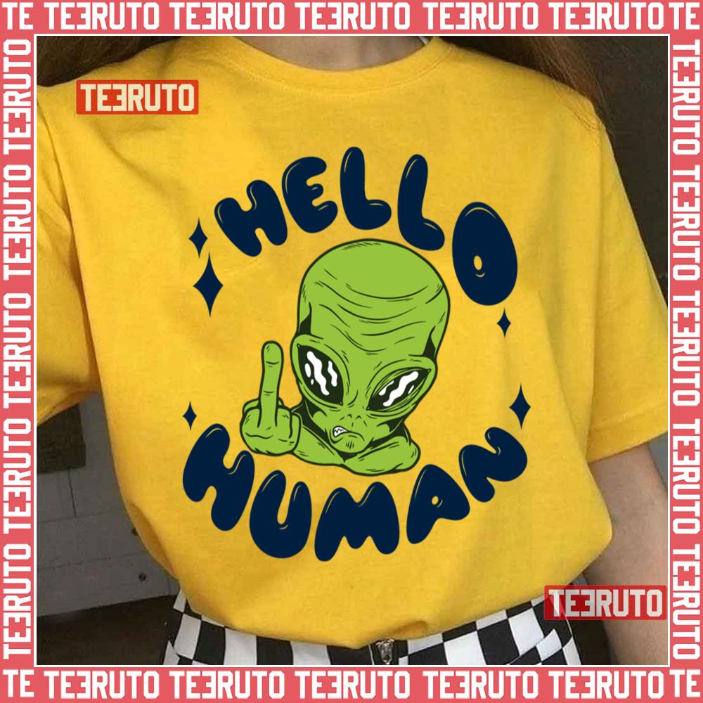 Hello Human Funny Alien Unisex T-Shirt