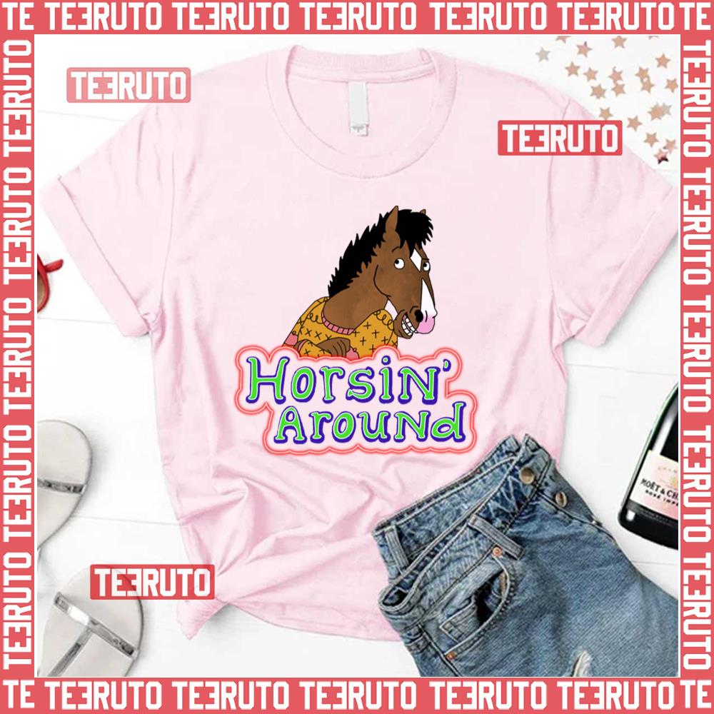 Horsin' Around Quote Bojack Horseman Unisex T-Shirt