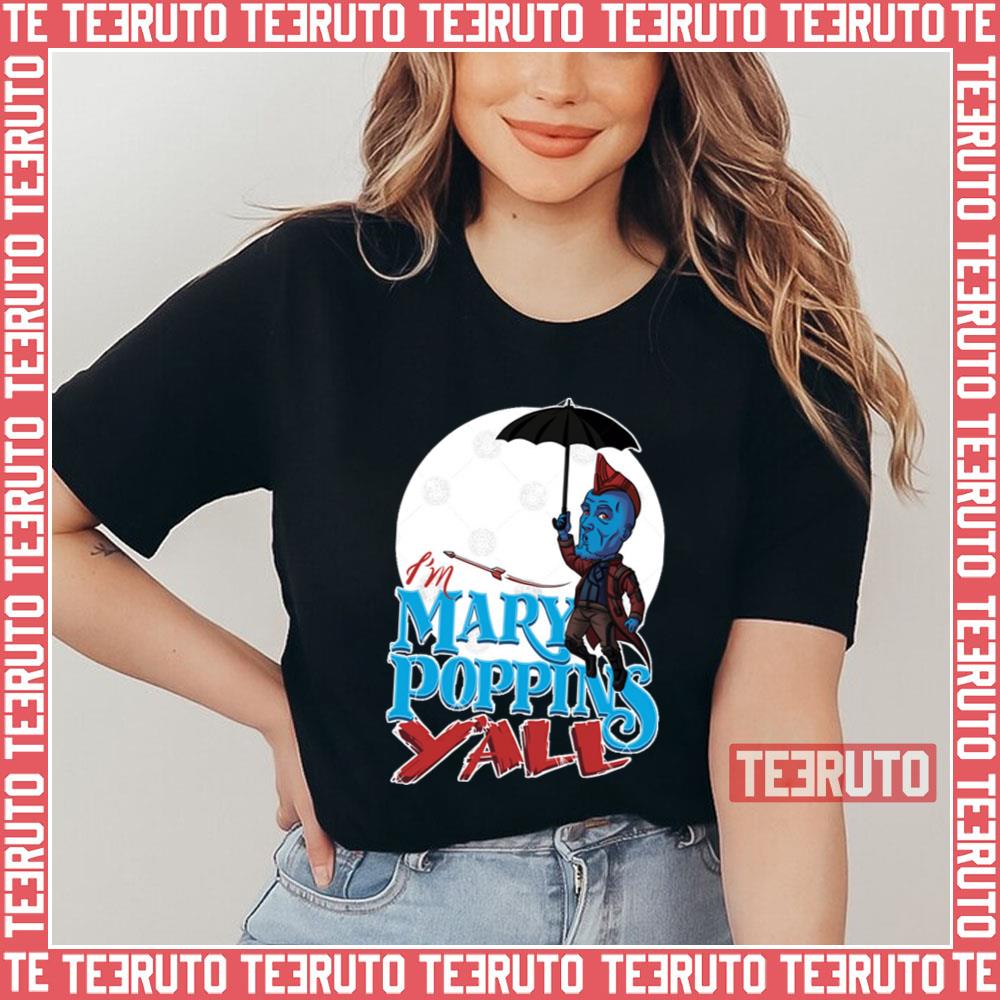 I’m Mary Poppins Y’all Guardians Of The Galaxy Unisex T-Shirt