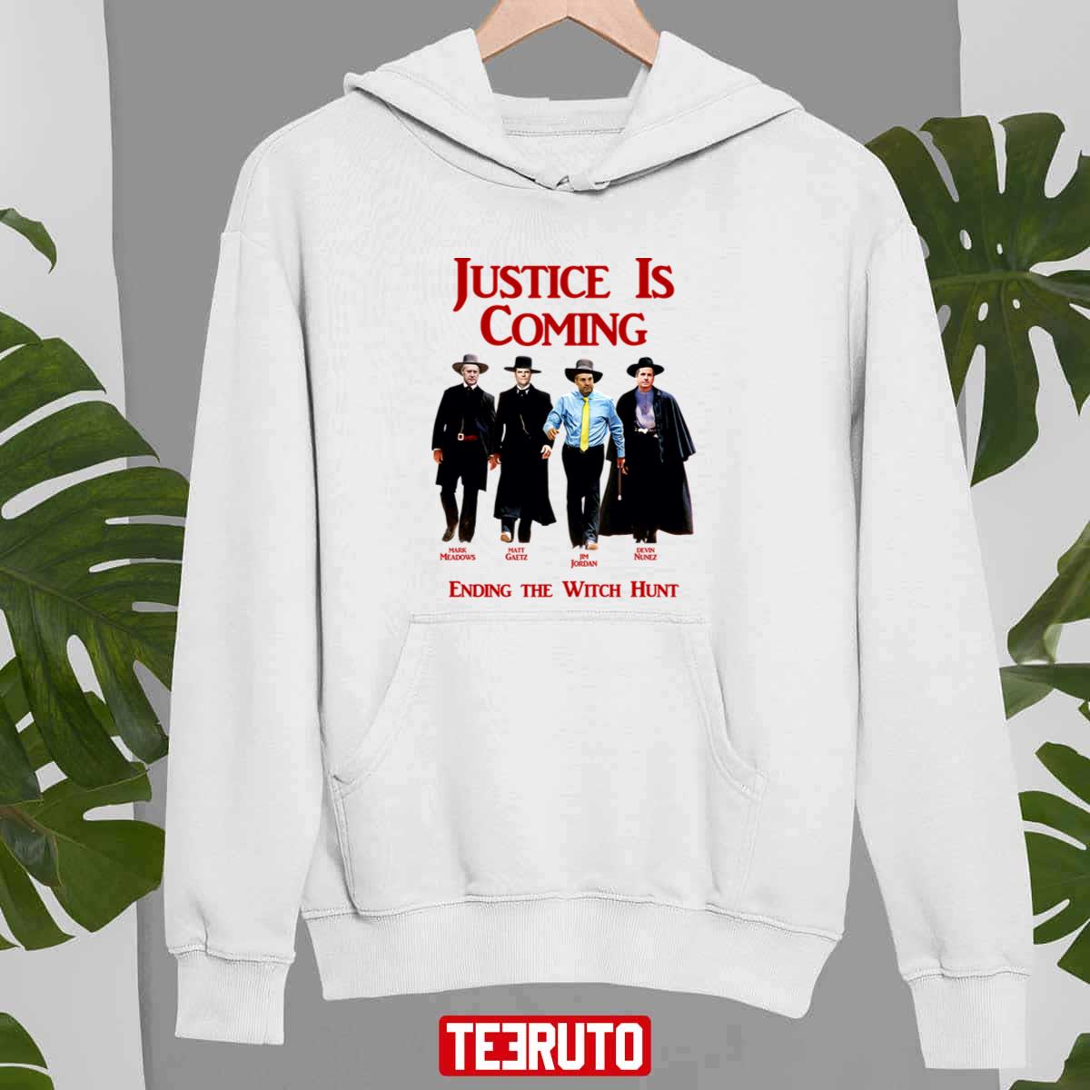 Justice Is Coming Ending The Witch Hunt Jim Jordan & Others Unisex T-Shirt