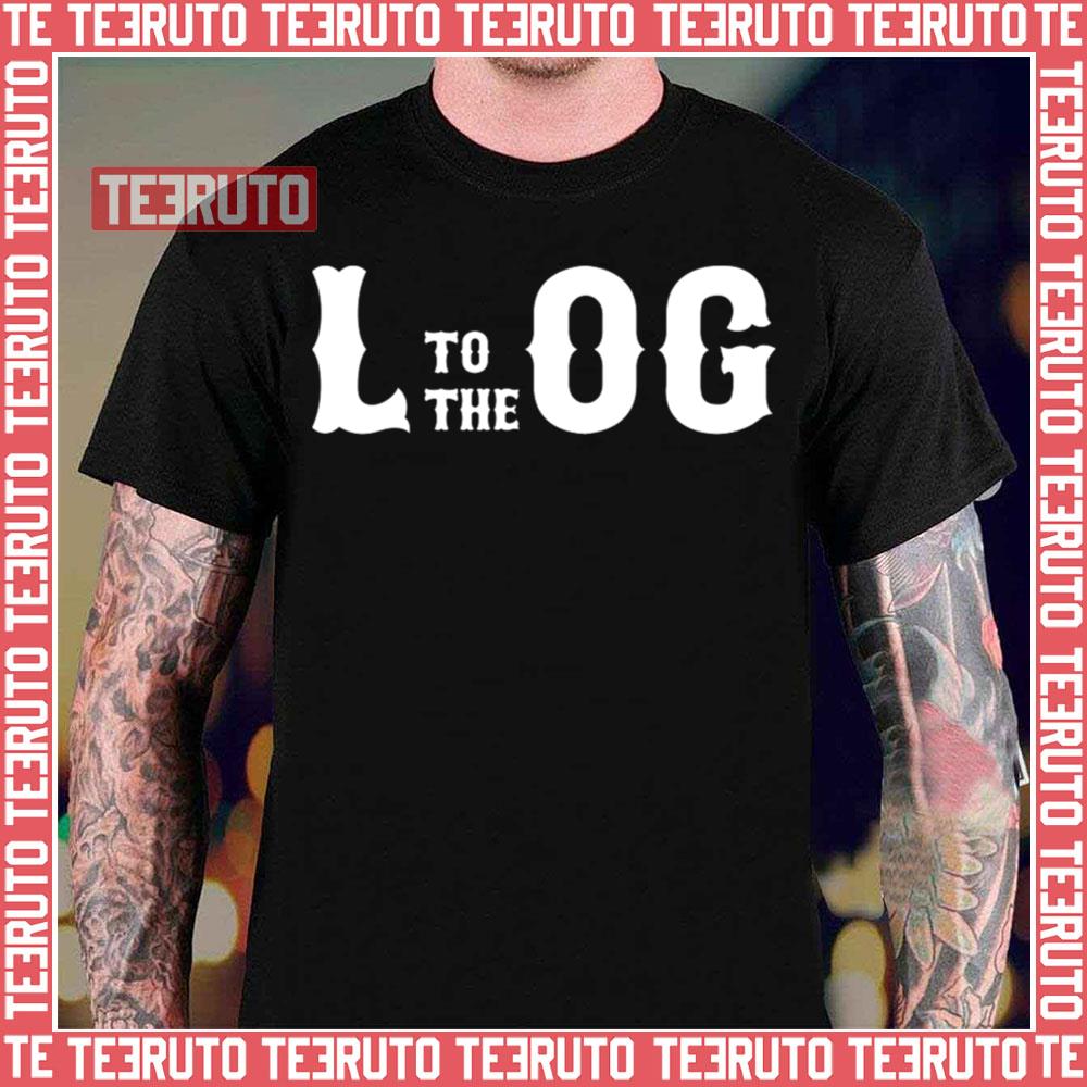 L To The Og Typography Unisex T-Shirt