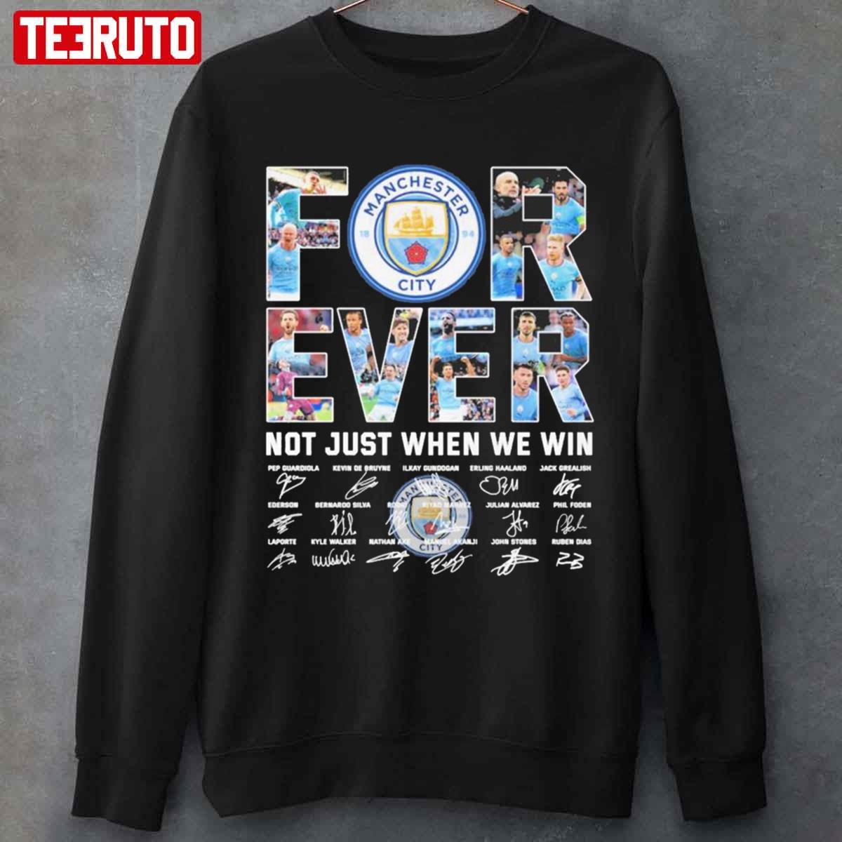 Man City Manchester City Football Champion Forever Not Just When We Win Unisex T-Shirt