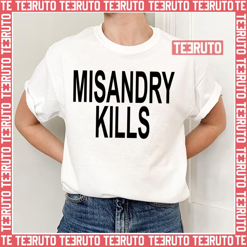 Misandry Kills Unisex T-Shirt