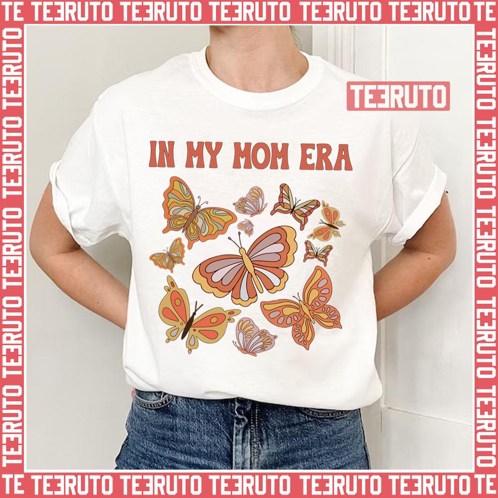 Mom Era Butterfly Mothers Day Gift For Cool Mom Mystical Butterflies Birthday Gift Unisex T-Shirt
