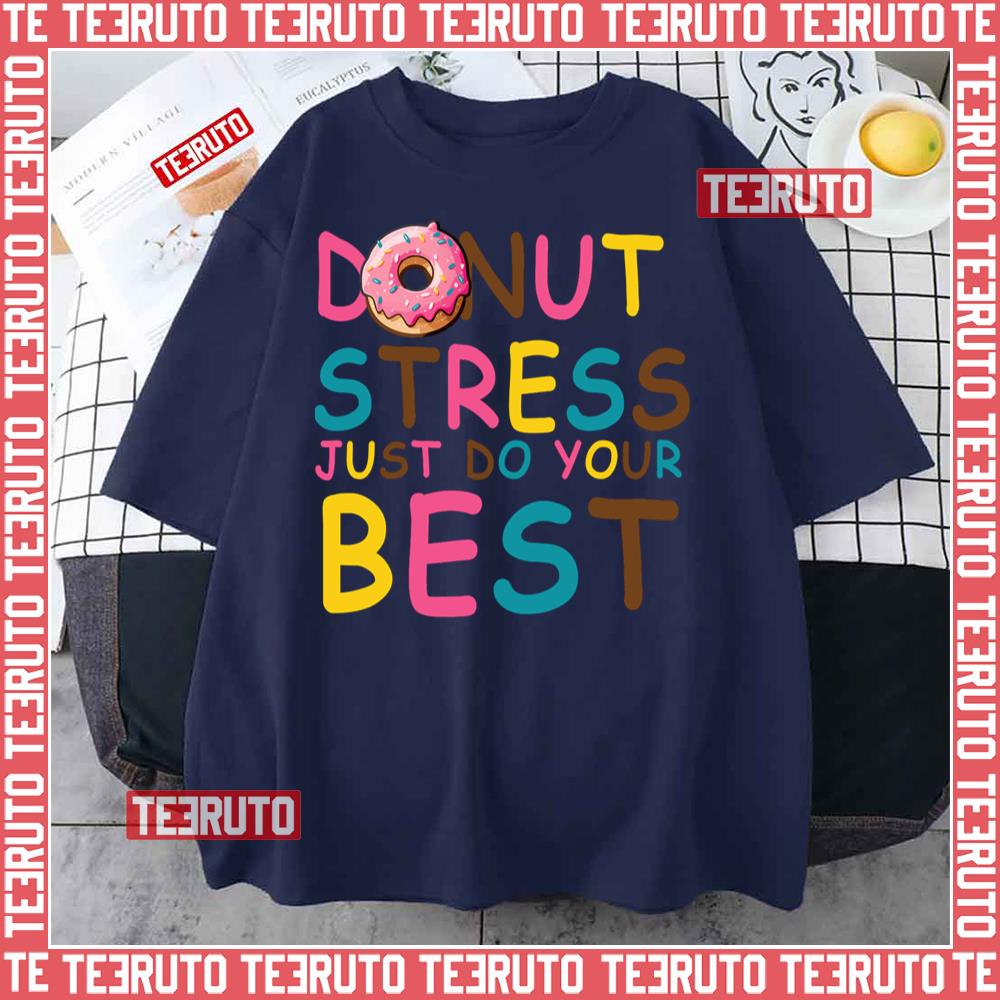 Motivation Quote Donut Stress Just Do Your Best Unisex T-Shirt