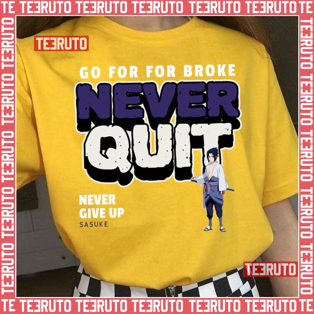 Never Quit Sasuke Naruto Shippuden Unisex T-Shirt