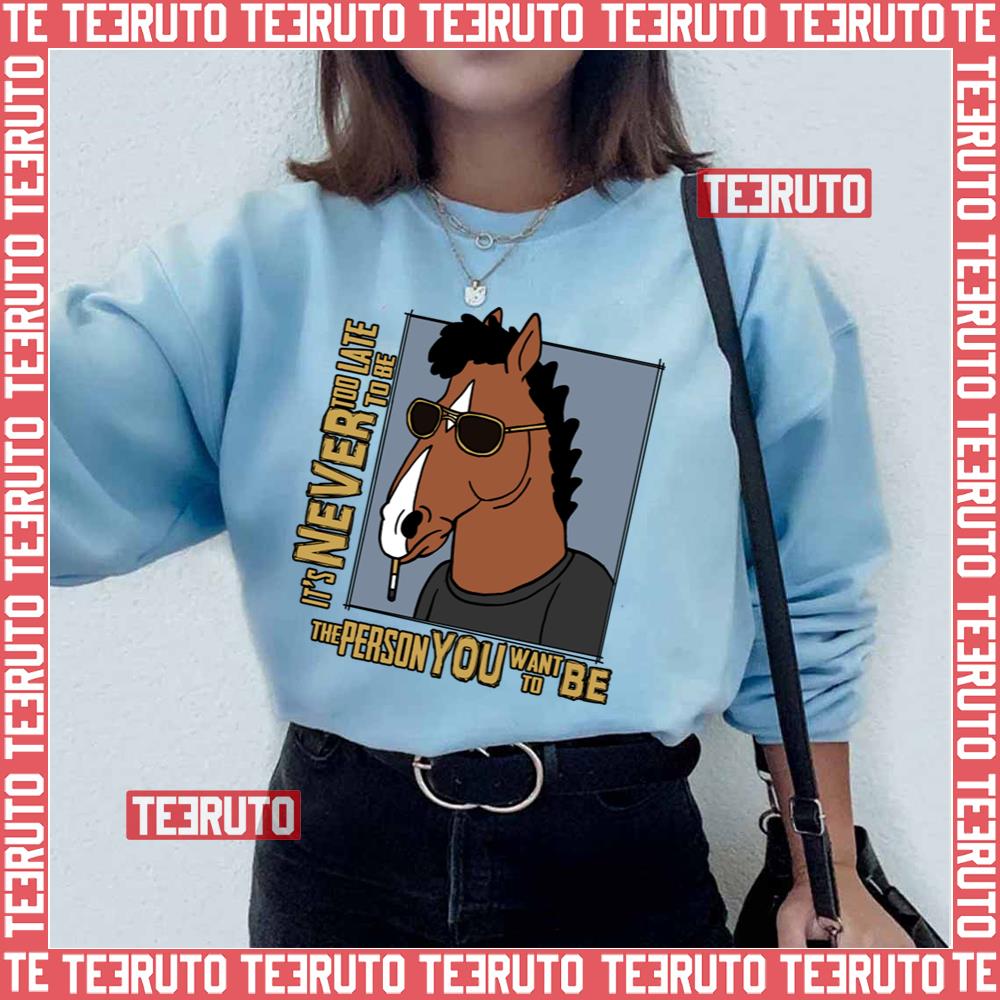 Never Too Late Bojack Horseman Unisex T-Shirt
