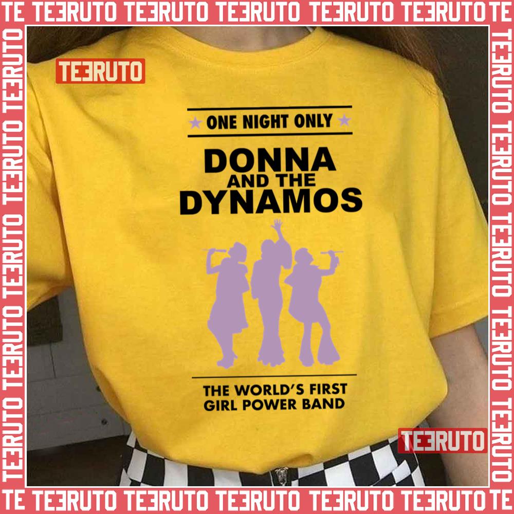 One Night Only Donna And The Dynamos Unisex T-Shirt