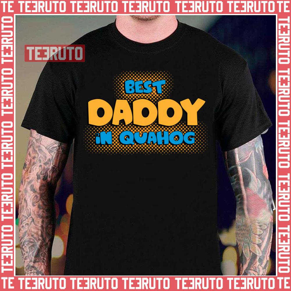Quahog Best Daddy Family Guy Unisex T-Shirt