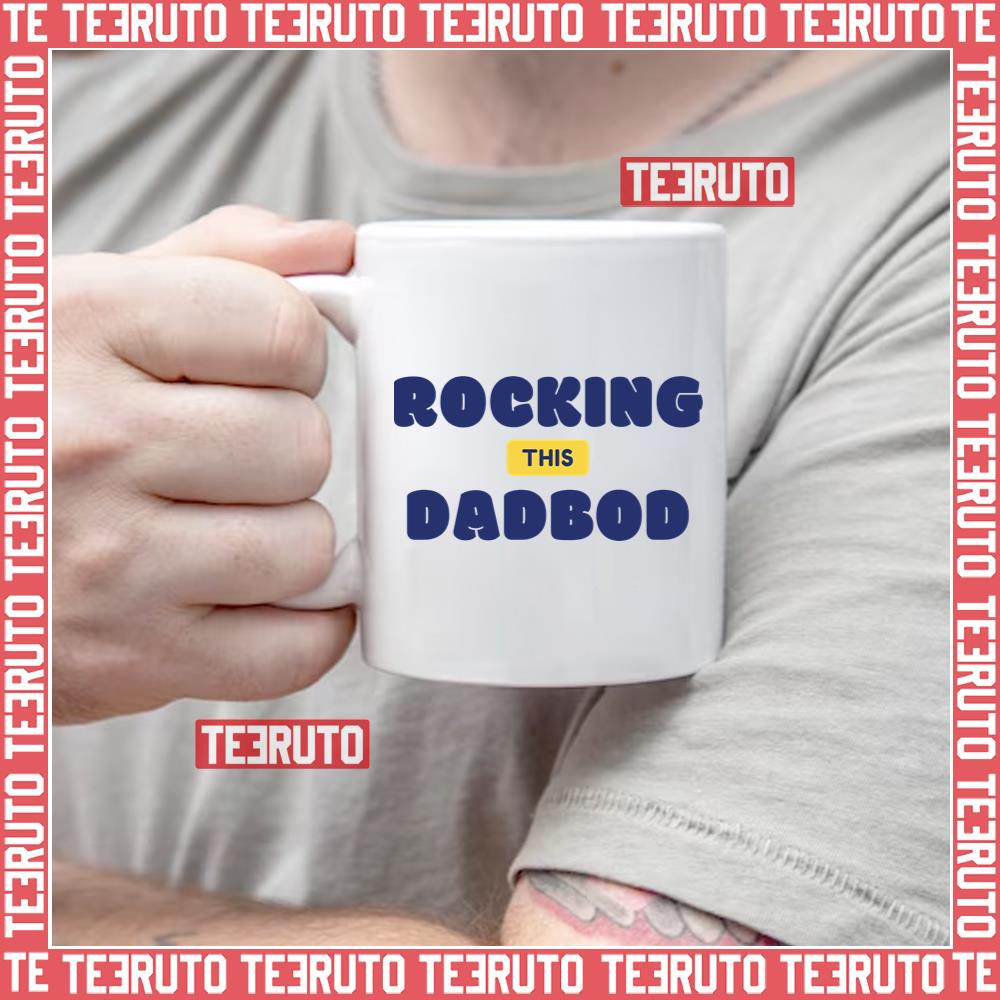 Rocking This Dadbod Fathers Day Mug