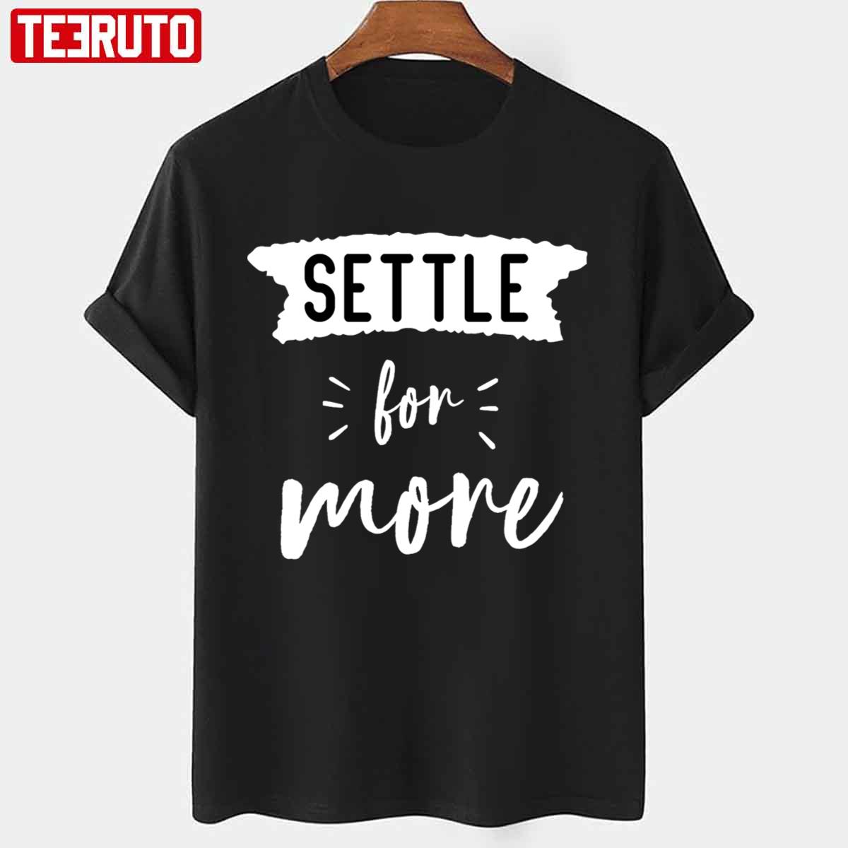 Settle For More Megyn Kelly Bnw Unisex T-Shirt