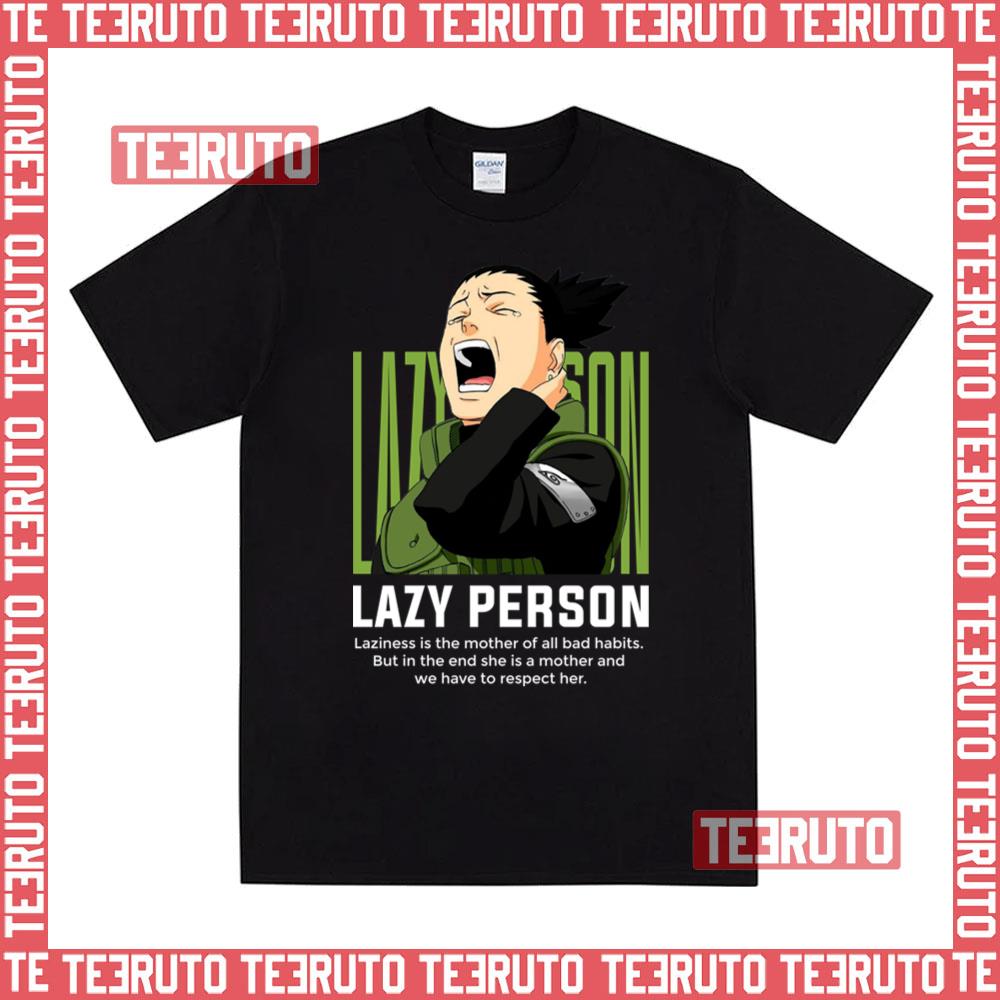 Shikamaru Lazy Person Style Naruto Shippuden Unisex T-Shirt