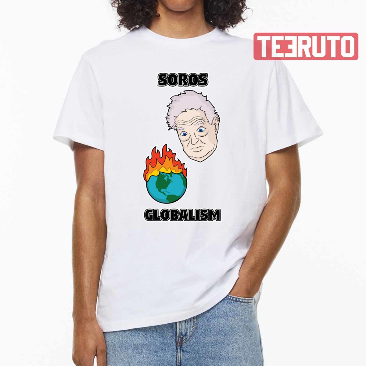Soros Globalism George Soros Unisex T-Shirt