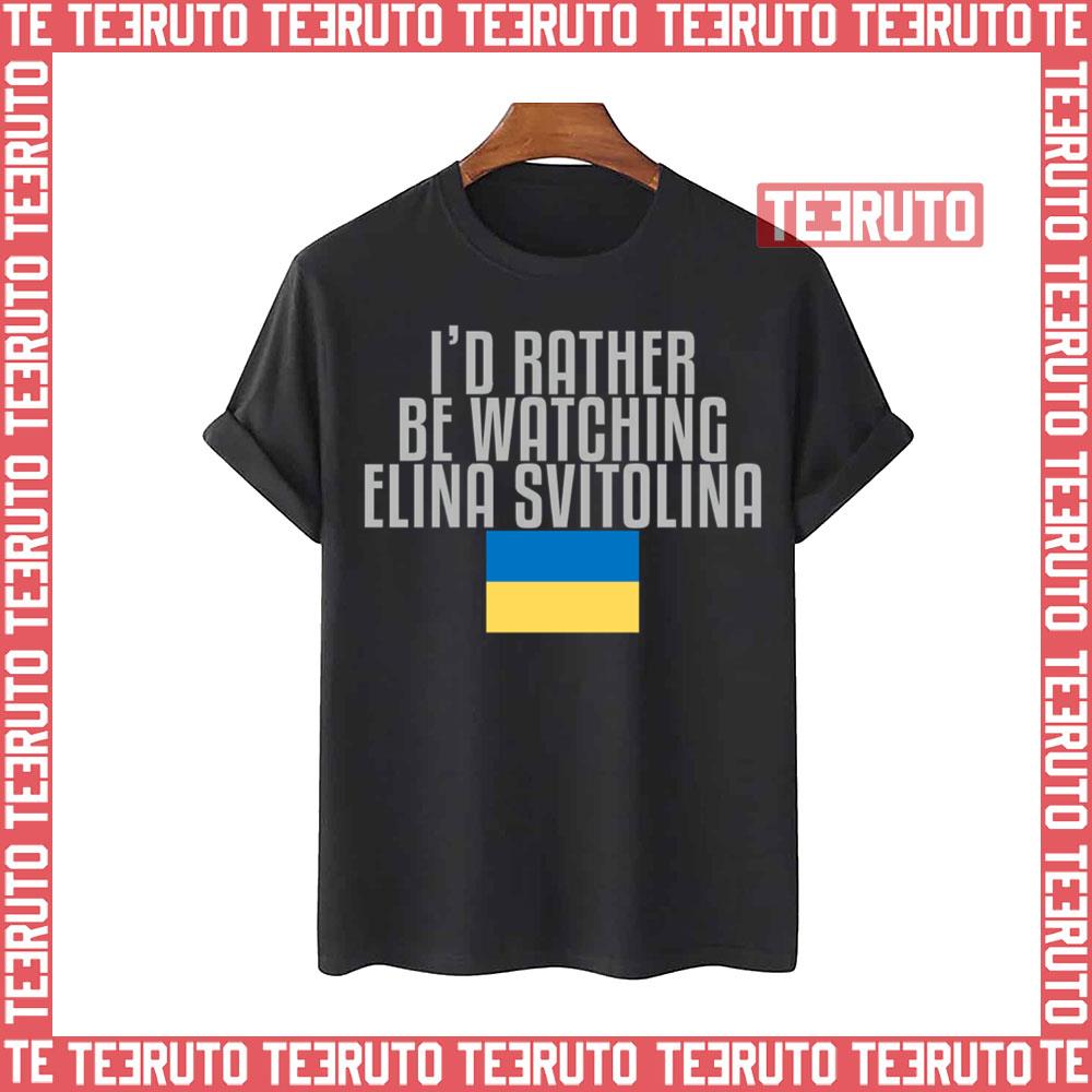 Tennis I’d Rather Be Watching Elina Svitolina Unisex T-Shirt