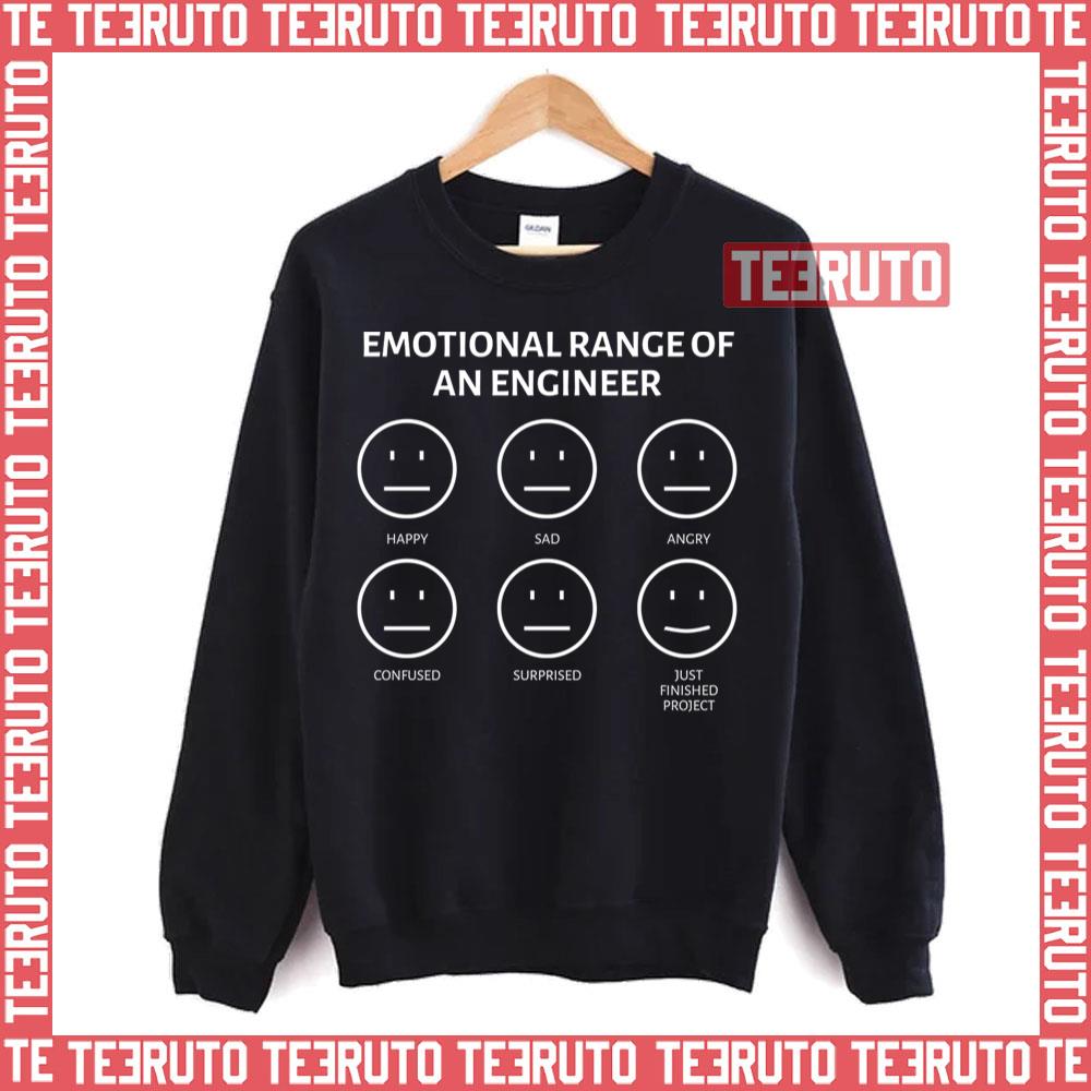 The Emotional Range Of An Engineer Unisex Sweatshirt