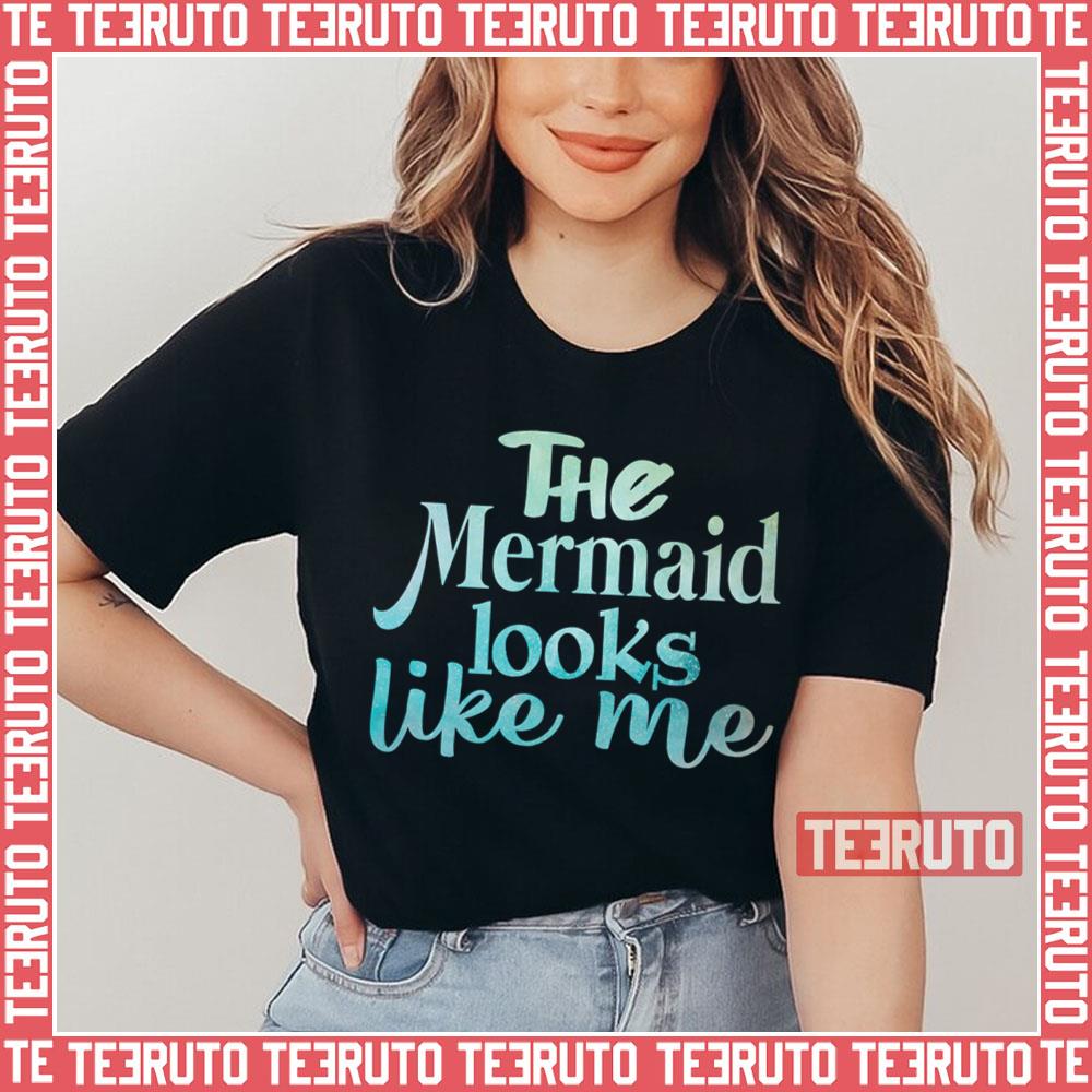 The Mermaid Looks Like Me Typographic Art Unisex T-Shirt